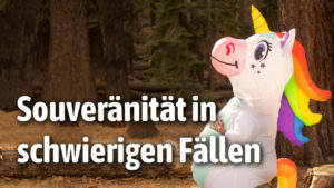 Souveränität in schwierigen Fällen